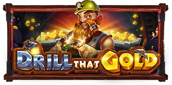 Drill That Gold